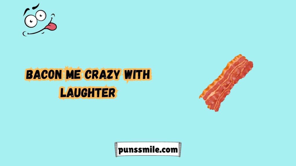 Bacon Puns That Are Sizzlingly Funny