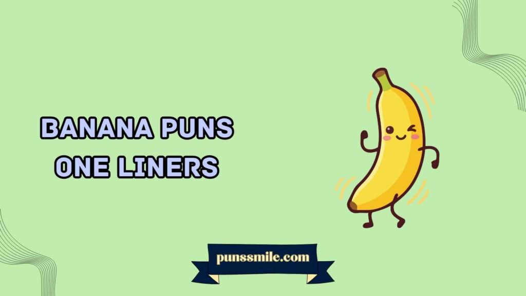 Banana puns one liners