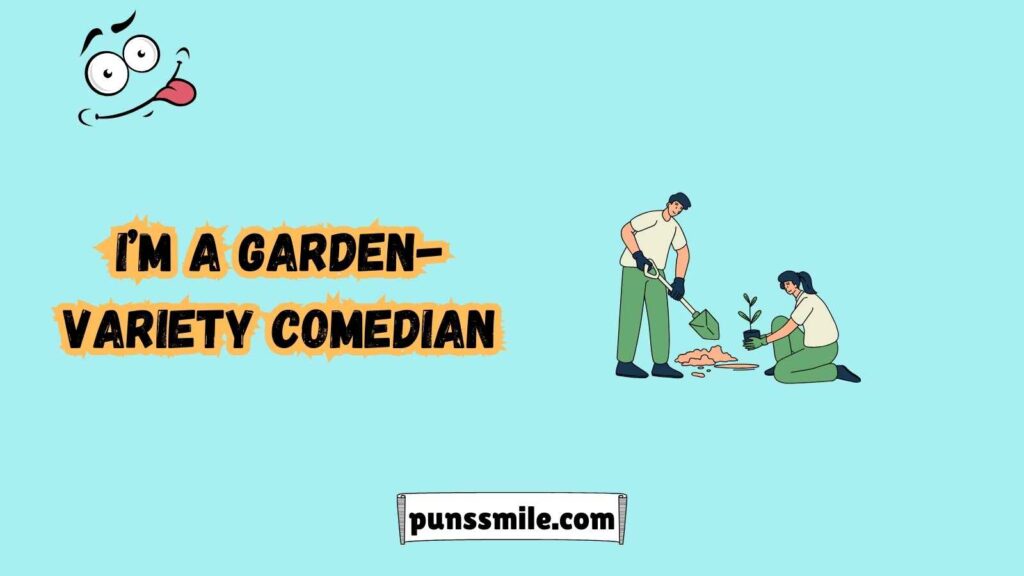 Classic Gardening Puns