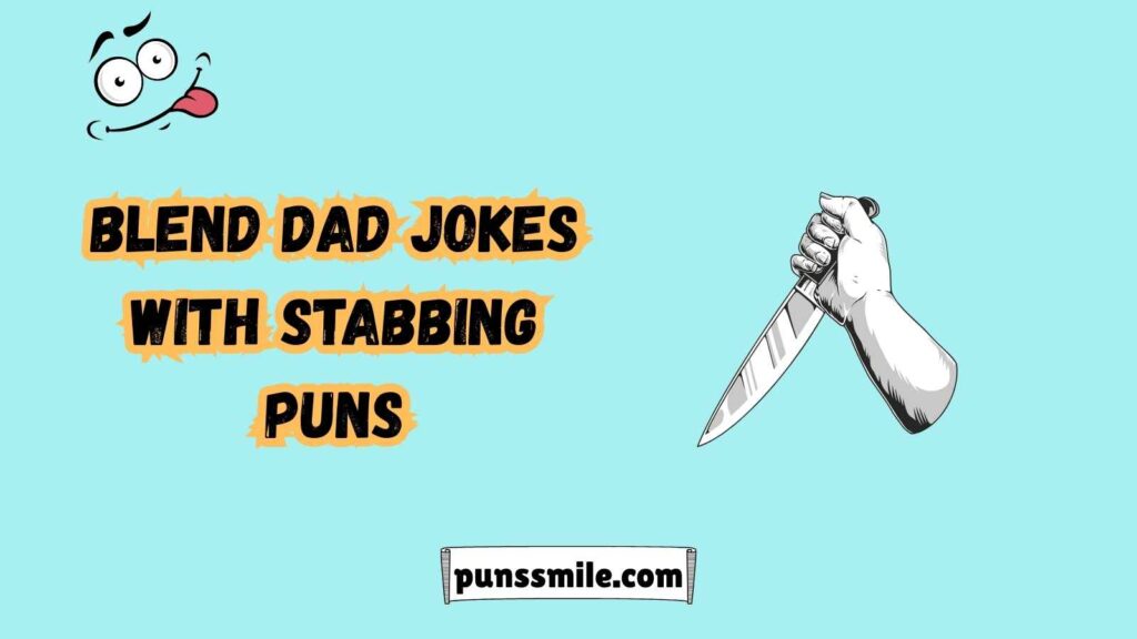 Combining Stabbing Puns with Other Forms of Humor