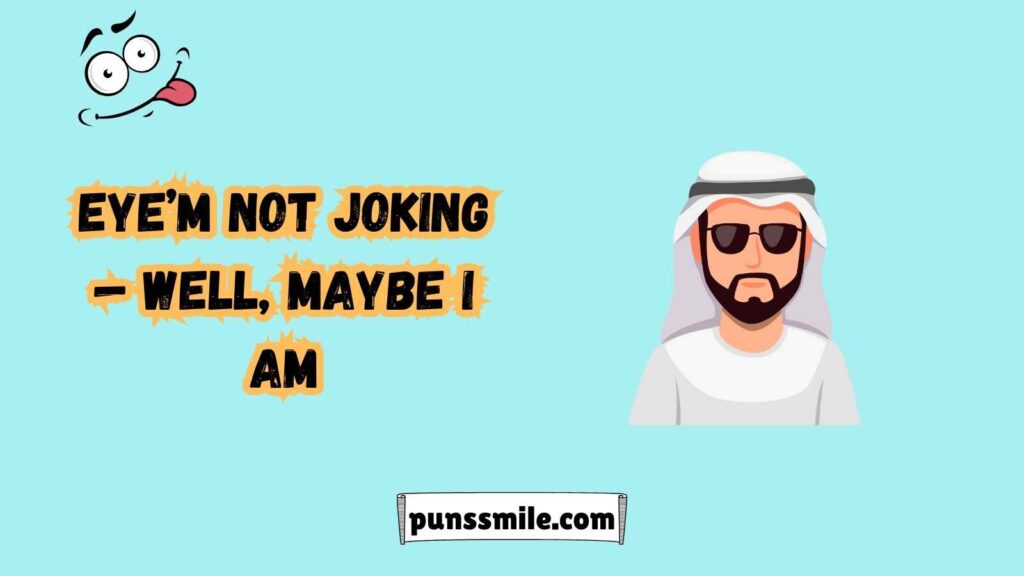 “Eye” Can’t Believe These Sunglasses Puns!