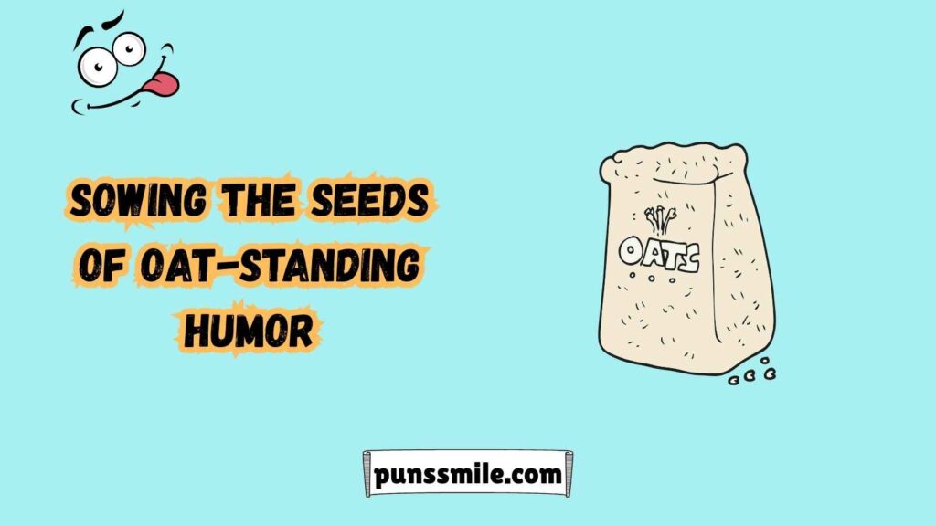 Oat Puns That Are Simply Oat-standing