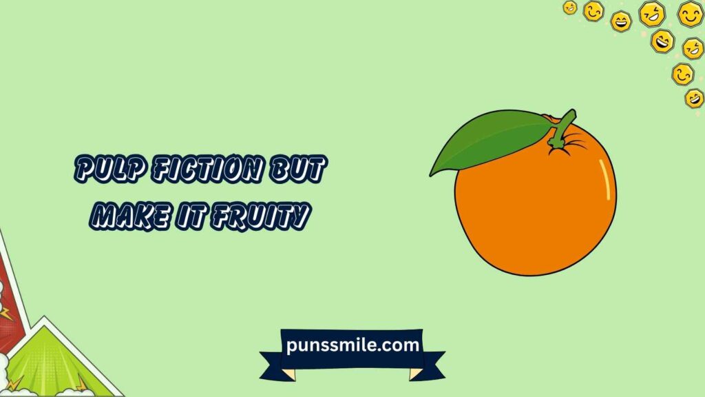 Orange Puns Reddit