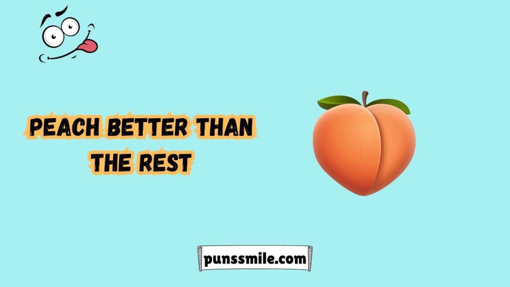 Peach Puns That Are Simply Peachy