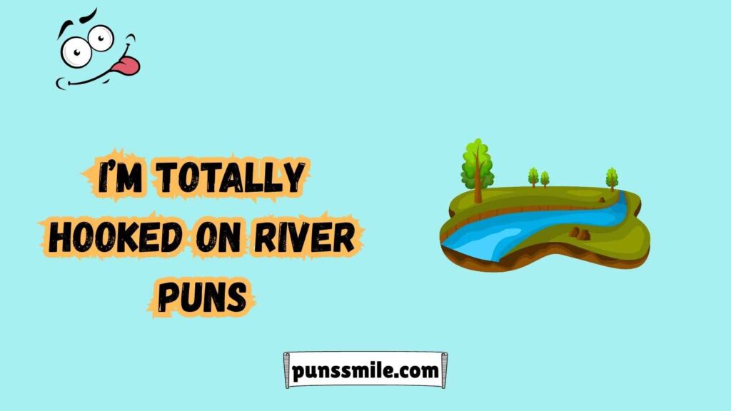River Puns That Will Have You Rowing with Laughter
