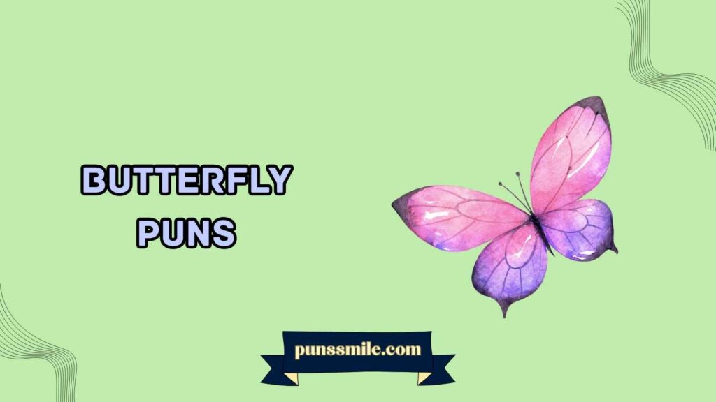 Short butterfly puns