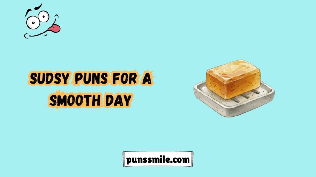 Soap Puns that Will Have You Sliding Off Your Seat