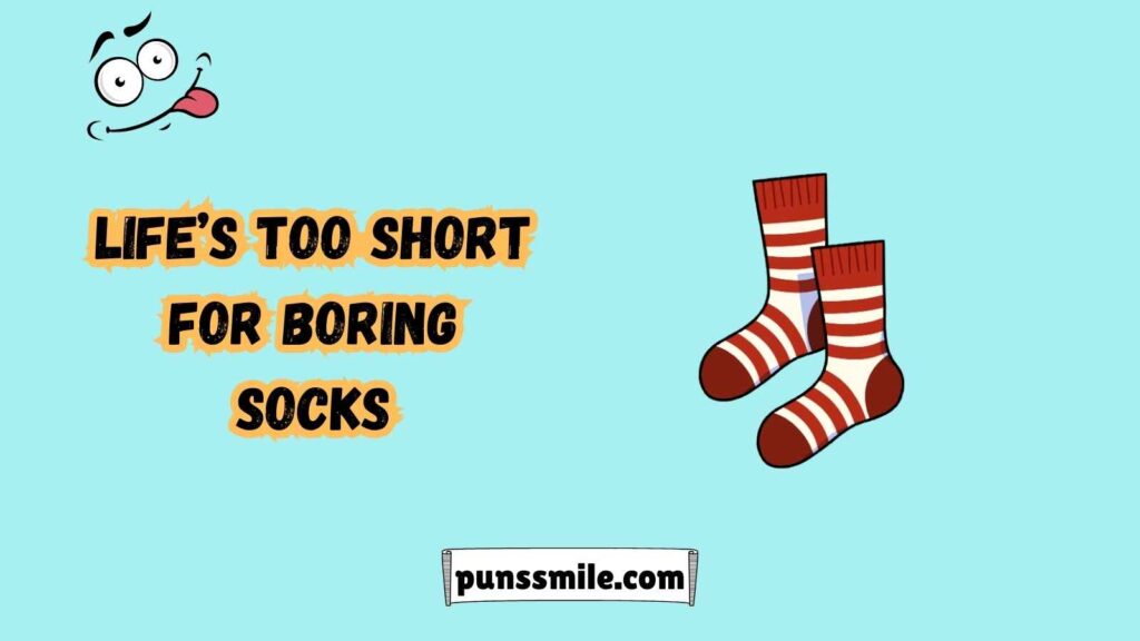 Sock Puns That Are Toe-tally Hilarious