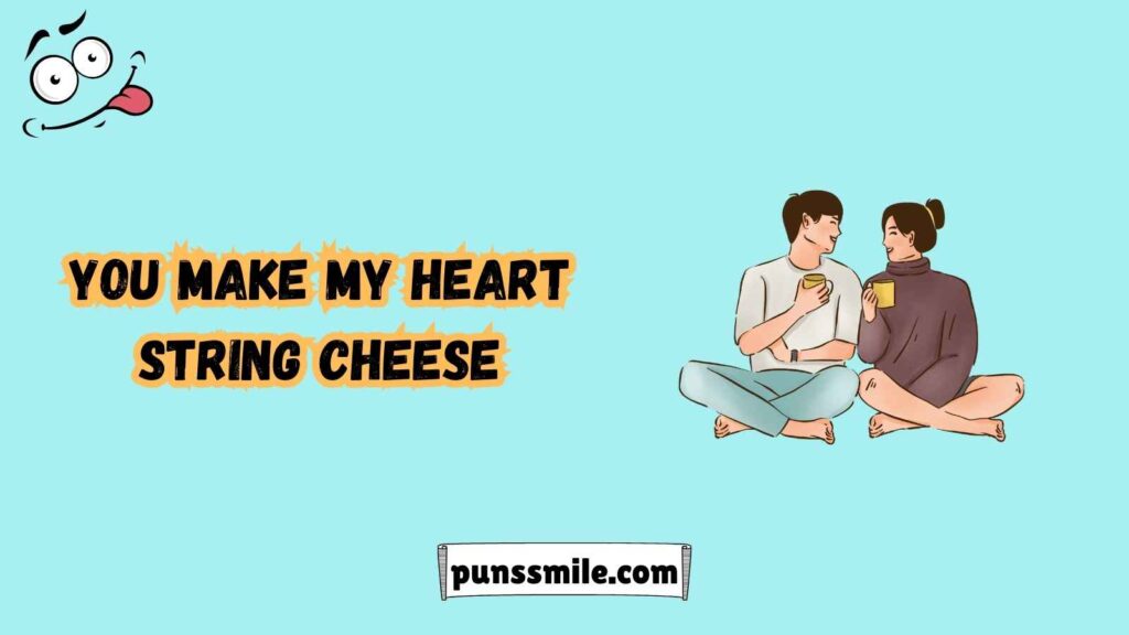 Sweet and Cheesy Love Puns