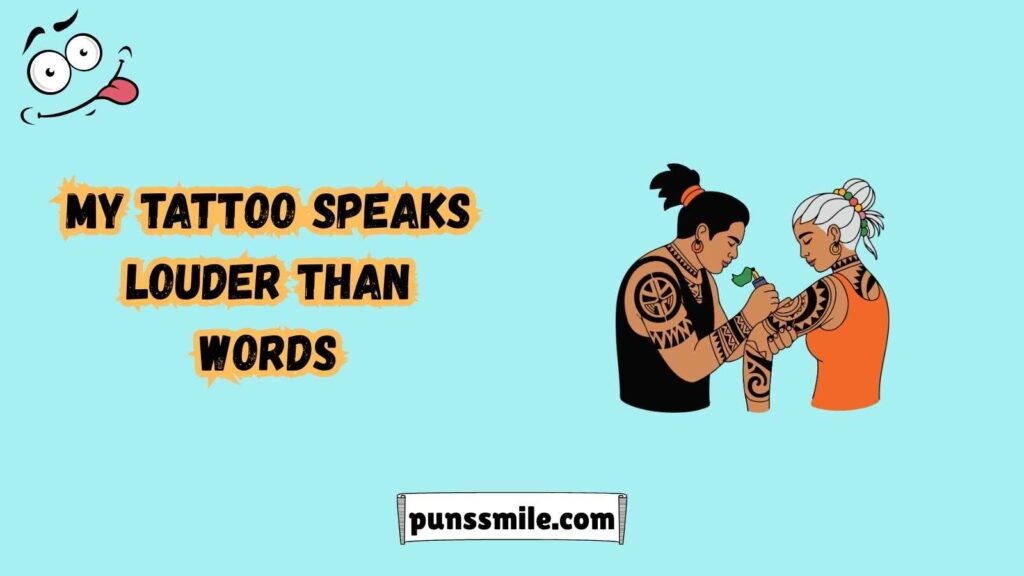Tattoo Puns That Are Ink-redibly Funny