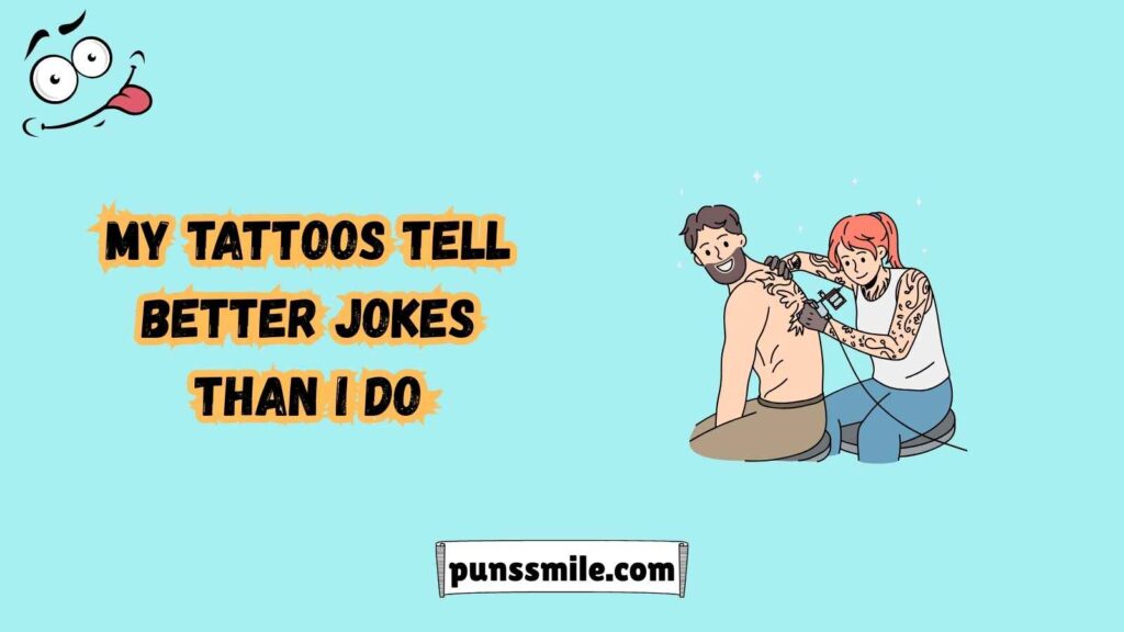 Tattoo Puns That Will Leave a Lasting Impression