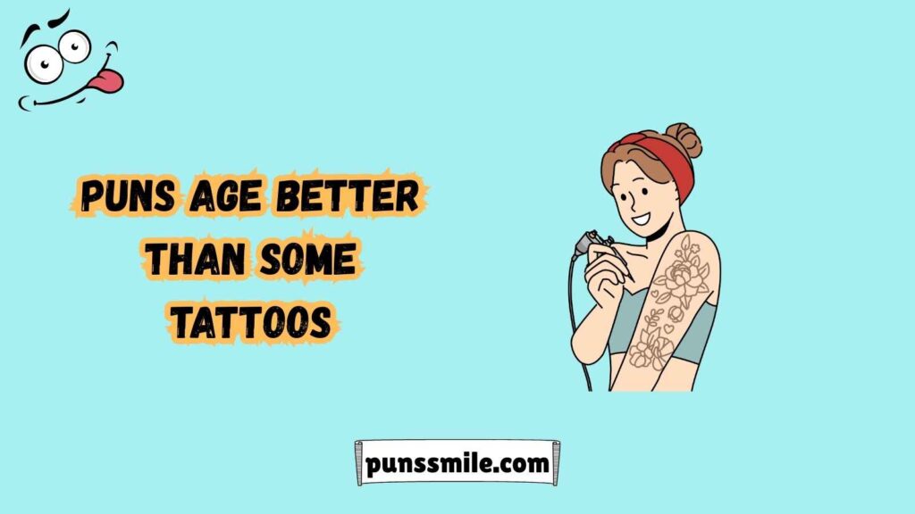Why Tattoo Puns are a Permanent Source of Laughter