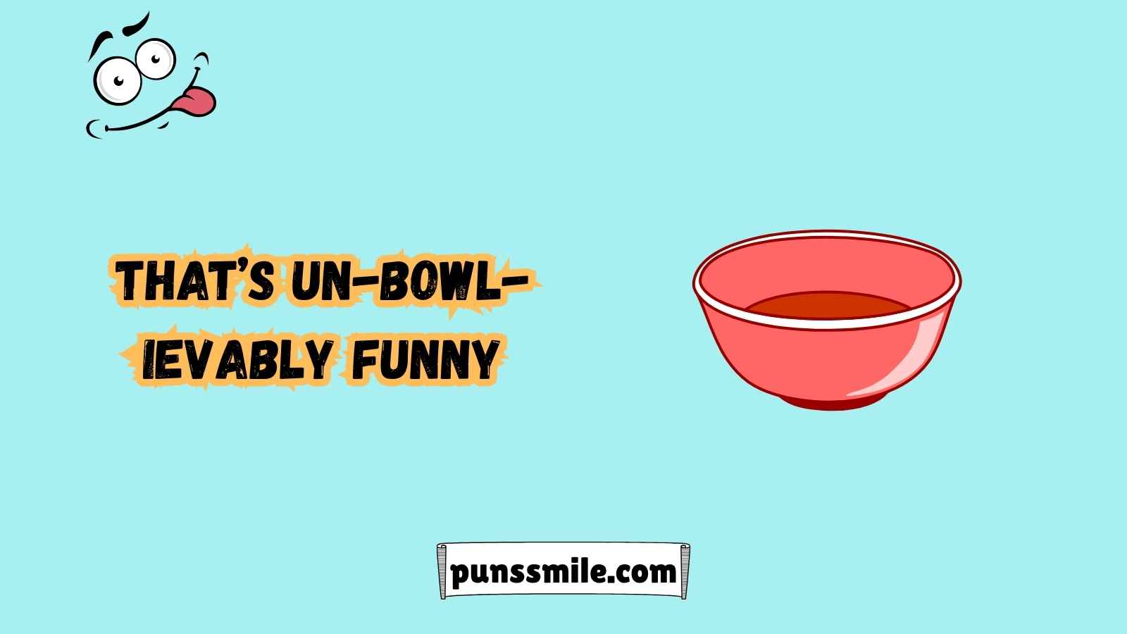 Bowl Puns