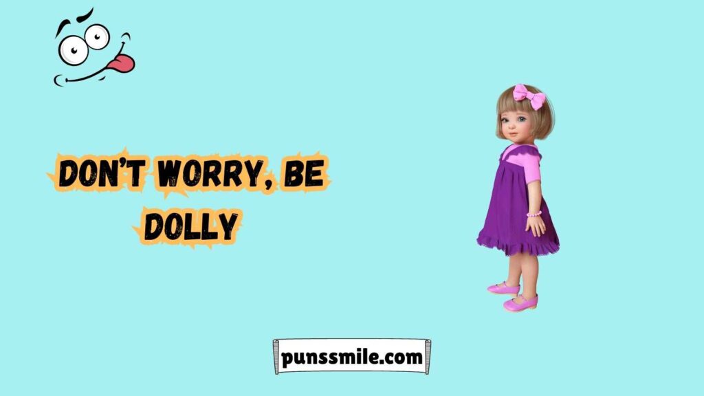 Doll Puns That Are Playfully Funny