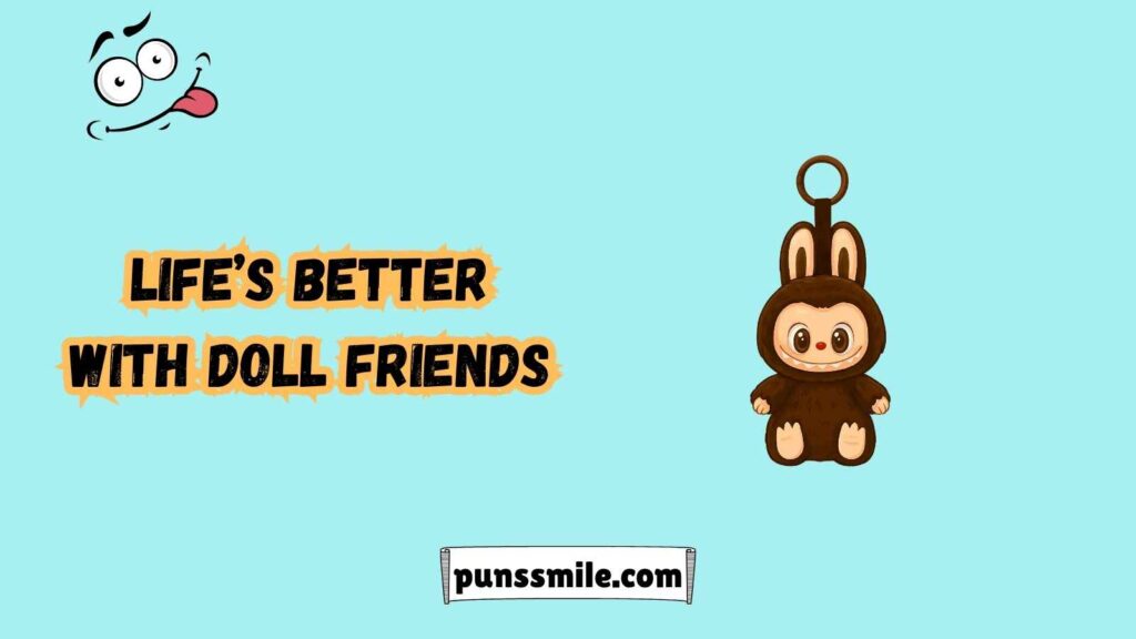 How Doll Puns Can Brighten Your Day