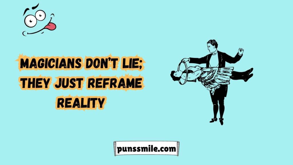 Magician Puns That Will Abracadabra You into Laughter