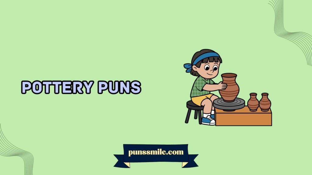 Pottery puns one liners
