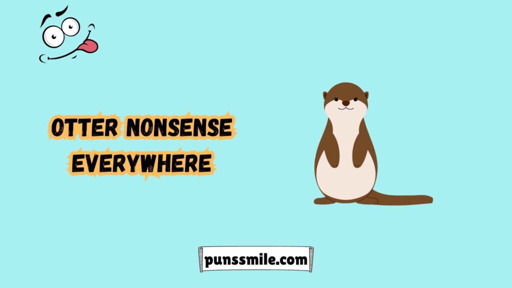 Puns That Will Make You Otterly Confused