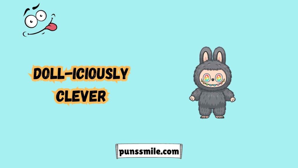 The Art of Crafting the Perfect Doll Pun