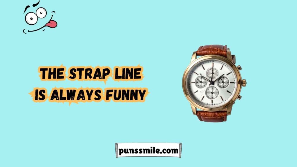 Top Hilarious Watch Puns to Keep You Tickled