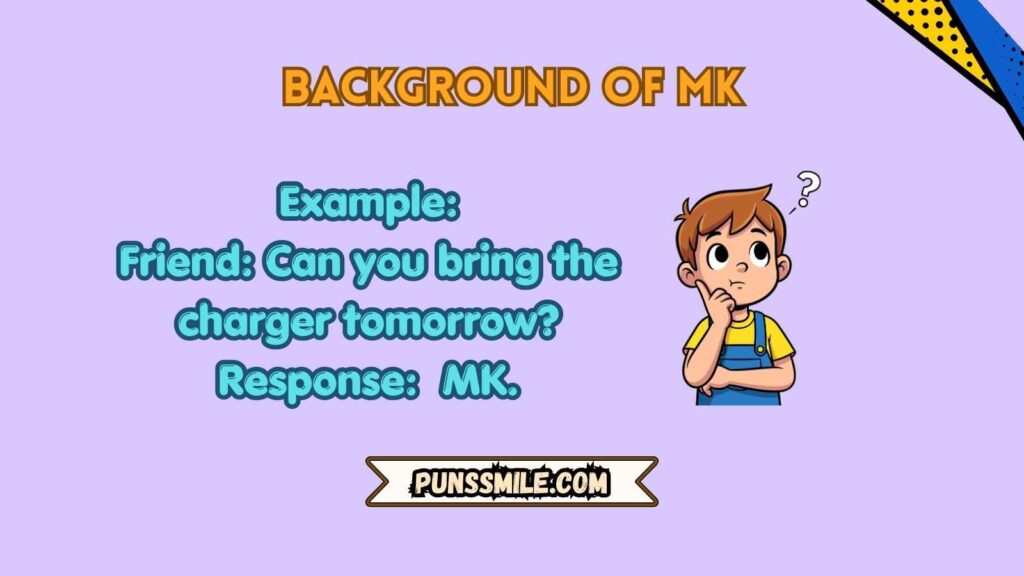Background of MK