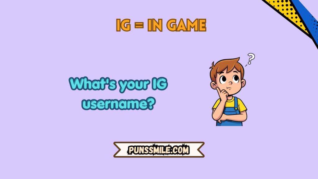 IG = In Game